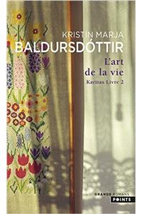 Art de La Vie. Karitas Livre 2(l')