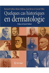 Quelques Cas Historiques En Dermatologie