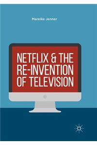 Netflix and the Re-Invention of Television