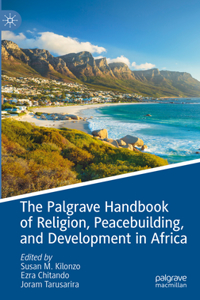 Palgrave Handbook of Religion, Peacebuilding, and Development in Africa