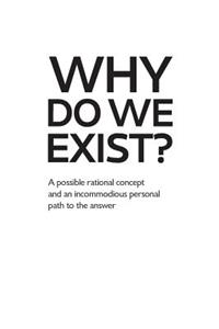 Why Do We Exist?