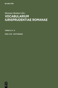 Vocabularium iurisprudentiae Romanae, Fasc 3, ex - gutturosus