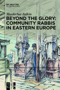 Beyond the Glory: Community Rabbis in Eastern Europe