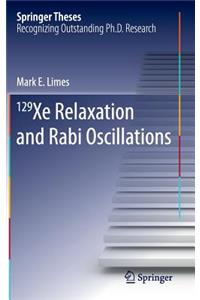 129 Xe Relaxation and Rabi Oscillations