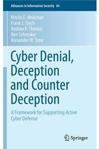 Cyber Denial, Deception and Counter Deception