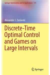 Discrete-Time Optimal Control and Games on Large Intervals