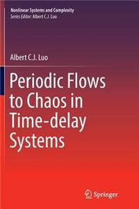 Periodic Flows to Chaos in Time-Delay Systems