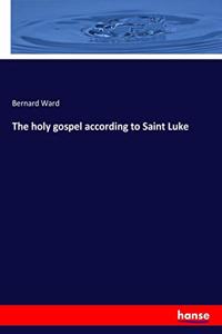 holy gospel according to Saint Luke