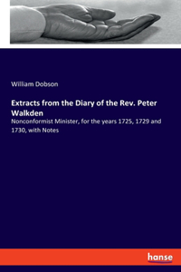 Extracts from the Diary of the Rev. Peter Walkden