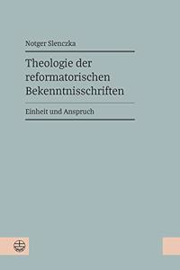 Theologie Der Reformatorischen Bekenntnisschriften