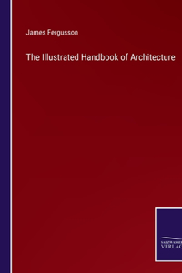 The Illustrated Handbook of Architecture