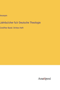 Jahrbücher für Deutsche Theologie