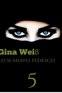 Lo schiavo tedesco 5