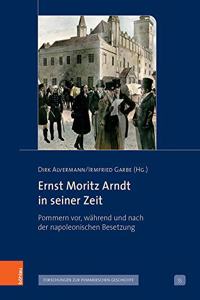 Ernst Moritz Arndt in seiner Zeit