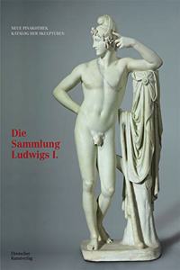 Bayerische Staatsgemaldesammlungen. Neue Pinakothek. Katalog der Skulpturen – Band I