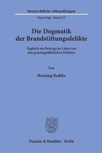 Die Dogmatik Der Brandstiftungsdelikte