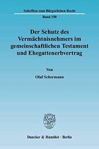 Der Schutz Des Vermachtnisnehmers Im Gemeinschaftlichen Testament Und Ehegattenerbvertrag