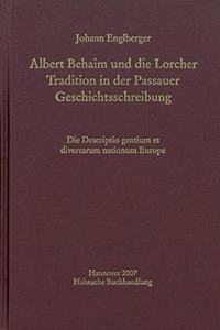 Albert Behaim Und Die Lorcher Tradition Der Passauer Geschichtsschreibung