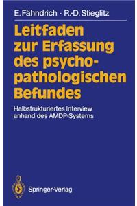 Leitfaden Zur Erfassung Des Psychopathologischen Befundes: Halbstrukturiertes Interview Anhand Des Amdp-Systems