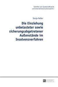 Die Einziehung Unbelasteter Sowie Sicherungsabgetretener Außenstaende Im Insolvenzverfahren