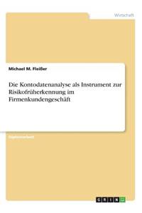 Die Kontodatenanalyse als Instrument zur Risikofrüherkennung im Firmenkundengeschäft