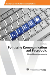 Politische Kommunikation auf Facebook.