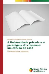A Universidade privada e o paradigma do consenso
