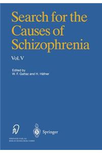 Search for the Causes of Schizophrenia