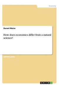 How does economics differ from a natural science?