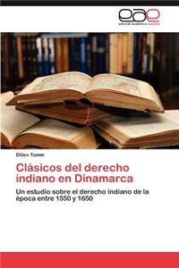 Clasicos del Derecho Indiano En Dinamarca