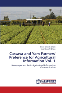 Cassava and Yam Farmers' Preference for Agricultural Information Vol. 1