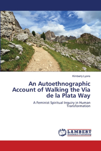 Autoethnographic Account of Walking the Via de la Plata Way