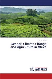 Gender, Climate Change and Agriculture in Africa