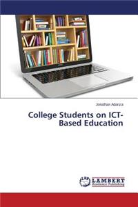 College Students on ICT-Based Education