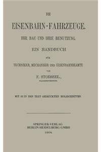 Die Eisenbahn-Fahrzeuge. Ihr Bau Und Ihre Benutzung