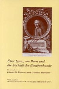 Uber Ignaz Von Born Und Die Sozietat Der Bergbaukunde