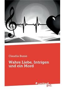 Wahre Liebe, Intrigen Und Ein Mord