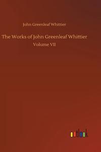 The Works of John Greenleaf Whittier