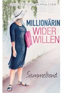 Millionärin wider Willen