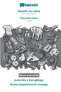 BABADADA black-and-white, Sesotho sa Leboa - Russian (in cyrillic script), pukuntsu e bonagalago - visual dictionary (in cyrillic script)