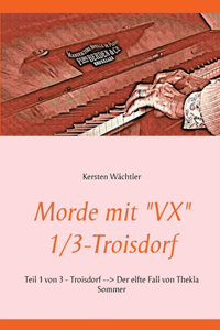 Morde mit VX 1/3 - Troisdorf