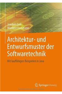 Architektur- Und Entwurfsmuster Der Softwaretechnik: Mit Lauffahigen Beispielen in Java