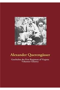 Geschichte Des First Regiment of Virginia Volunteer Infantry