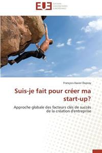 Suis-Je Fait Pour Créer Ma Start-Up?