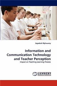 Information and Communication Technology and Teacher Perception