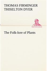 The Folk-lore of Plants