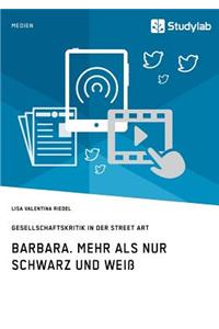 Barbara. Mehr als nur Schwarz und Weiß