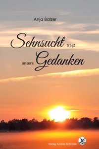 Sehnsucht tragt unsere Gedanken