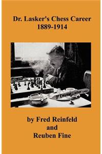 Dr. Lasker's Chess Career 1889-1914