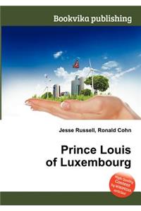 Prince Louis of Luxembourg
